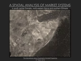 A SPATIAL ANALYSIS OF MARKET SYSTEMS  in south central Somalia, north-eastern Kenya and southern