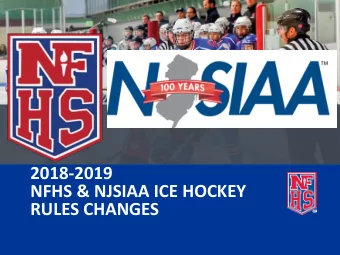 2018-2019  NFHS &amp; NJSIAA ICE HOCKEY  RULES CHANGES  Rule Change  RULE 3-1-1  STICKS ART. 1