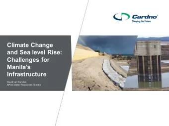 Climate Change  and Sea level Rise:  Challenges for  Manilas  Infrastructure  David van Senden