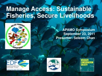 Manage Access: Sustainable  Fisheries, Secure Livelihoods  APAMO Symposium  September 23, 2011