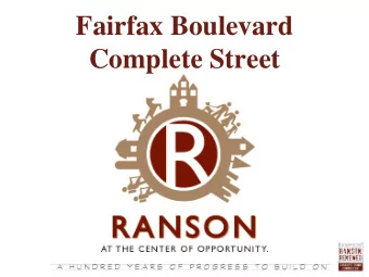 Fairfax Boulevard  Complete Street  100 Plus Year Vision  We are a Bedroom Community.  A