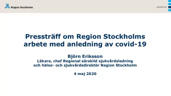 Presstrff om Region Stockholms  arbete med anledning av covid-19  Bjrn Eriksson  Lkare, chef