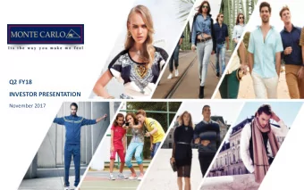 Q2 FY18  INVESTOR PRESENTATION  November 2017  Q2 FY18 RESULTS UPDATE Monte Carlo  POISED FOR