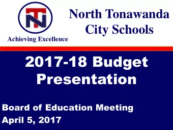2017-18 Budget  Presentation  Board of Education Meeting  April 5, 2017  In the presentation