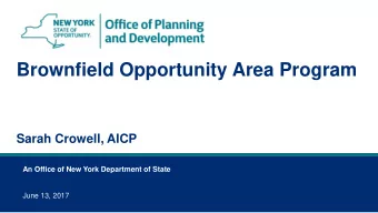 Brownfield Opportunity Area Program  Sarah Crowell, AICP  An Office of New York Department of State