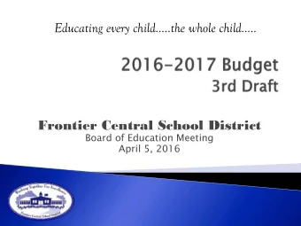 Frontier Central School District  Board of Education Meeting  April 5, 2016  1. Focus on student