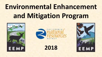 Environmental Enhancement  and Mitigation Program  2018  Congratulations to last cycles