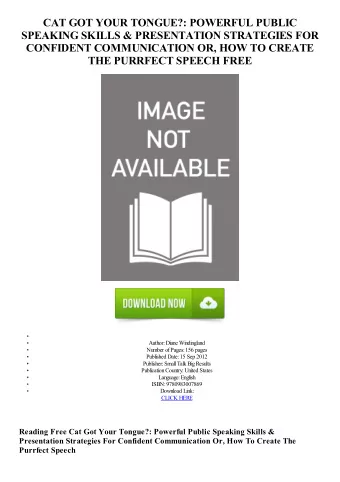 CAT GOT YOUR TONGUE?: POWERFUL PUBLIC  SPEAKING SKILLS &amp; PRESENTATION STRATEGIES FOR  CONFIDENT