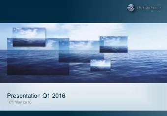 Presentation Q1 2016 10 th May 2016  First Quarter 2016 financial highlights  Quarterly dividend