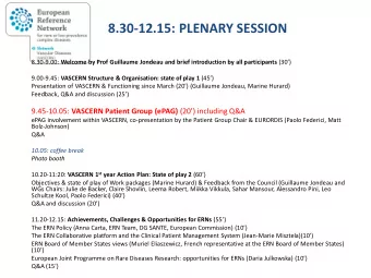 8.30-9.00: Welcome by Prof Guillaume Jondeau and brief introduction by all participants (30)