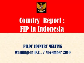 FIP in Indonesia  PILOT COUNTRY MEETING  Washington D.C., 7 November 2010  Shrinking Forests of