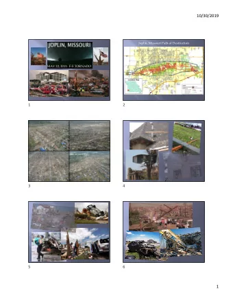 10/30/2019  Joplin, Missouri Path of Destruction  MAY 22, 2011:  F-5 TORNADO  1  2  3  4  5  6  1