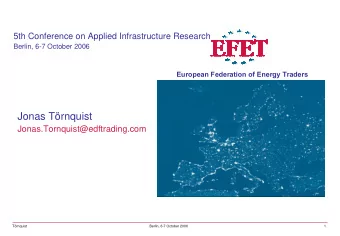 Jonas Trnquist  Jonas.Tornquist@edftrading.com  Berlin, 6-7 October 2006  1  Trnquist  Firmness