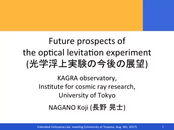 Future prospects of  the op-cal levita-on experiment (  )