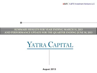 SUMMARY RESULTS FOR YEAR ENDING MARCH 31, 2013  AND PERFORMANCE UPDATE FOR THE QUARTER ENDING JUNE