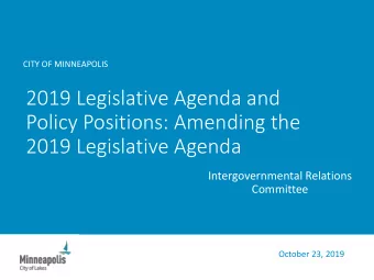 2019 Legislative Agenda and  Policy Positions: Amending the  2019 Legislative Agenda