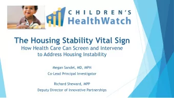 Roadmap u About Childrens HealthWatch u Explore: u How adverse housing circumstances