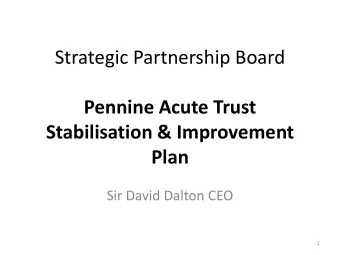 Pennine Acute Trust  Stabilisation &amp; Improvement  Plan  Sir David Dalton CEO  1 CQC Ratings