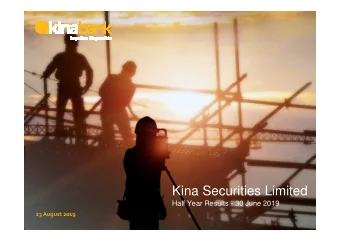 Kina Securities Limited Half Year Results - 30 June 2019 23 August 2019  Important notice and