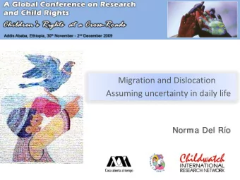 Migration and Dislocation  Assuming uncertainty in daily life  Norma Del Ro  ...as a citizen