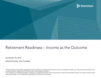 Retirement Readiness  Income as the Outcome  November 18, 2016  Ashish Shrestha, Vice President