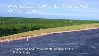 DSWMA SOUTH LANDFILL FINAL COVER  CONSTRUCTION  Engineering and Environmental Solutions, LLC