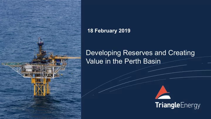 developing reserves and creating value in the perth basin