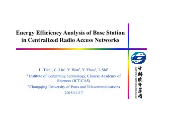 Energy Efficiency Analysis of Base Station  in Centralized Radio Access Networks  INSTITUTE OF