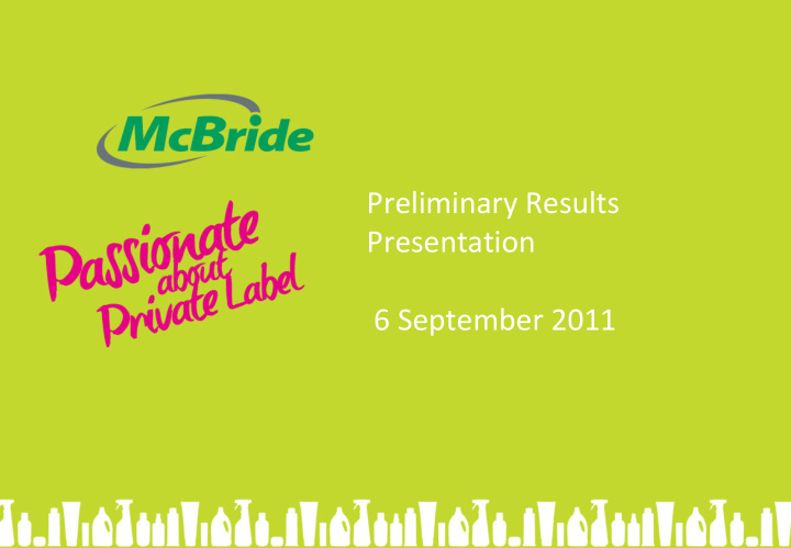 preliminary results presentation 6 september 2011