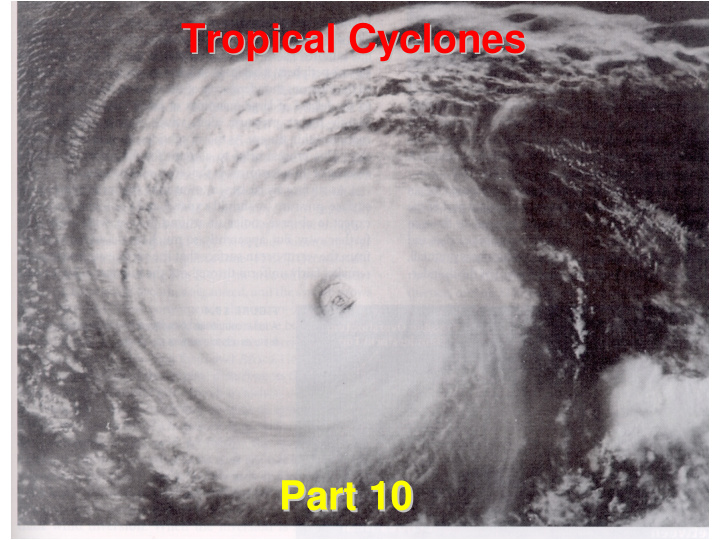 tropical cyclones tropical cyclones part 10 part 10 w hat