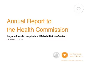 Annual Report to  the Health Commission  Laguna Honda Hospital and Rehabilitation Center  December