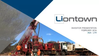 INVESTOR PRESENTATION  FEBRUARY 2018  ASX : LTR  1  Competent Persons Statement and Disclaimer: