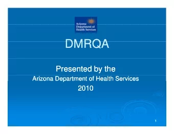 DMRQA  DMRQA  DMRQA  DMRQA  Presented by the  Presented by the  Arizona Department of Health