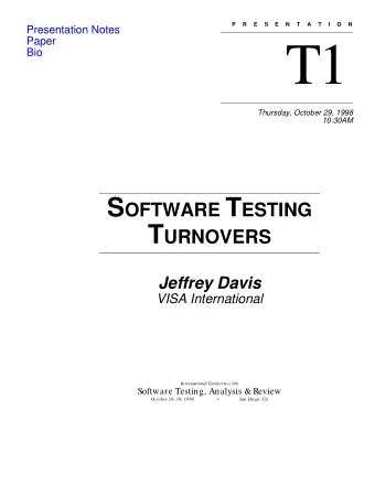 T1  Bio  Thursday, October 29, 1998  10:30AM S OFTWARE T ESTING T URNOVERS  Jeffrey Davis  VISA