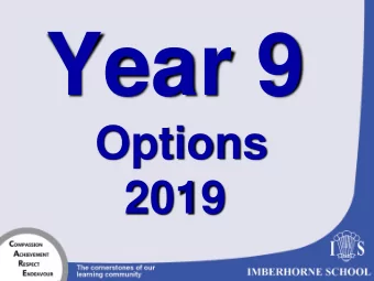 Year 9  Options  2019 Year 9  Key Dates 2019 January 10 th  Briefings for students &amp; parents