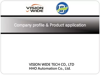 Compan  pany profile  ile &amp; Pr  Produc  duct  t ap  application  lication  VISION WIDE TECH