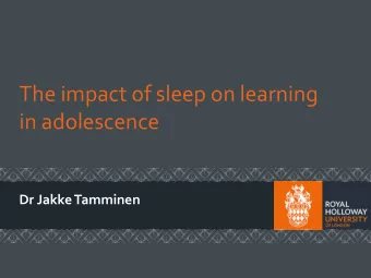 The impact of sleep on learning  in adolescence  Dr Jakke Tamminen  Pre-talk questionnaire  Using