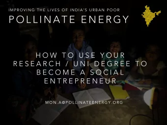 P O L L I N A T E  E N E R G Y  H O W  T O  U S E  Y O U R  R E S E A R C H  /  U N I  D E G R E E