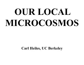 OUR LOCAL  MICROCOSMOS  Carl Heiles, UC Berkeley  FORCES ON INTERSTELLAR  GAS:  Gravity