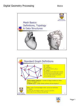 Digital Geometry Processing  Basics  University of  British Columbia  Mesh Basics:  Definitions,