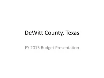 DeWitt County, Texas  FY 2015 Budget Presentation  Eagle Ford Shale  Eagle Ford Shale continues
