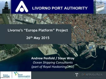 Livornos  Europa Platform Project 26 th May 2015  Andrew Penfold / Steve Wray  Ocean