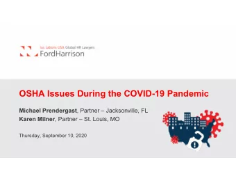 OSHA Issues During the COVID-19 Pandemic Michael Prendergast , Partner  Jacksonville, FL Karen