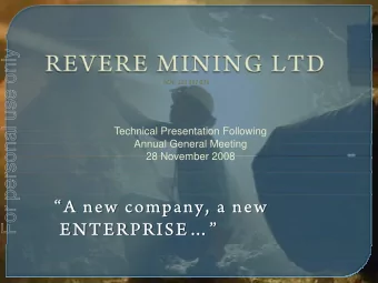 For personal use only ACN: 123 567 073  Technical Presentation Following  Annual General Meeting