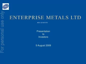 For personal use only ACN: 123 567 073  Presentation  to  Investors  5 August 2009  For personal