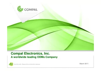 Compal Electronics, Inc.  A worldwide leading ODMs Company  March 2011  Save the earthPlease