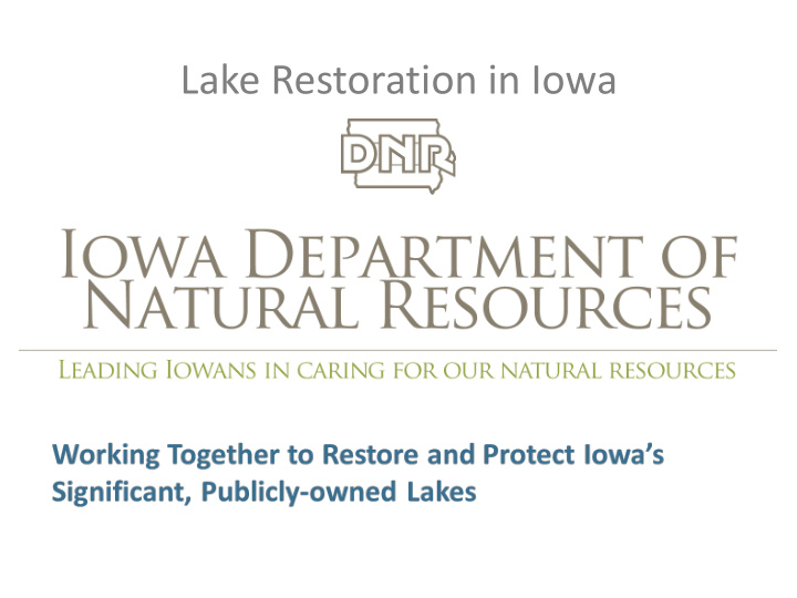 lake restoration in iowa w orking together to restore and