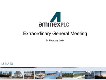 Extraordinary General Meeting  24 February 2014  LSE:AEX  Presentation Highlights  Highlights