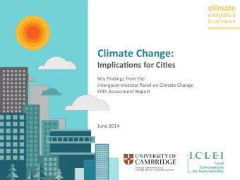 Climate  Change:      Implica0ons  for  Ci0es      Key  Findings  from