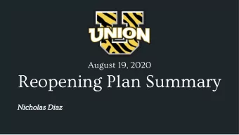Reopening Plan Summary  Nicholas Diaz  Our highest priority is the physical and mental health of